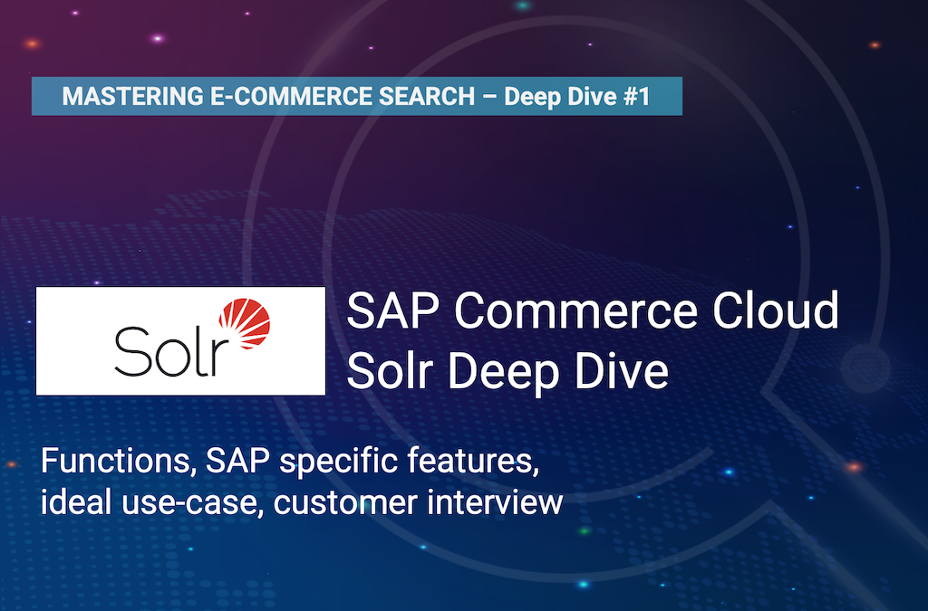 SAP Commerce Cloud Solr Search Deep Dive
