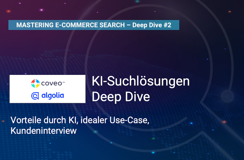 KI-Suchlösungen wie Algolia und Coveo Deep Dive und Use-Case